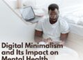 Digital Minimalism and Its Impact on Mental Health | Geeky Nigeria