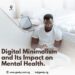 Digital Minimalism and Its Impact on Mental Health | Geeky Nigeria